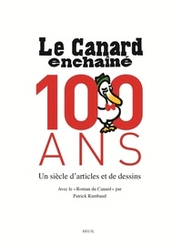 Laurent Martin et Bernard Comment - Le Canard Enchaîné, 100 ans - Un siècle d'artistes et de dessins.