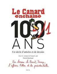 Laurent Martin et Bernard Comment - Le Canard enchaîné, 101 ans - Un siècle d'articles et de dessins.