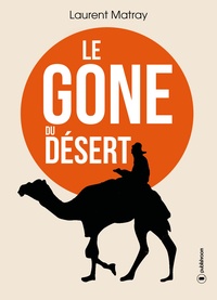 Laurent Matray - Le Gone du désert - Dans les yeux de la Mauritanie....