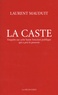 Laurent Mauduit - La caste - Enquête sur cette haute fonction publique qui a pris le pouvoir.