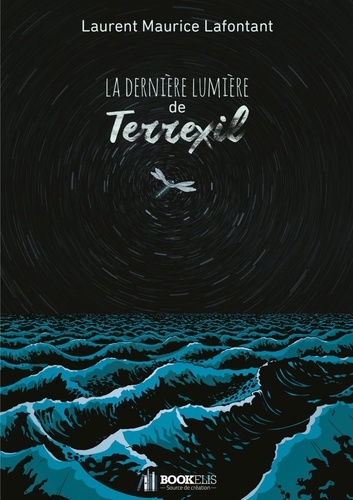 Laurent Maurice Lafontant - La dernière lumière de Terrexil.