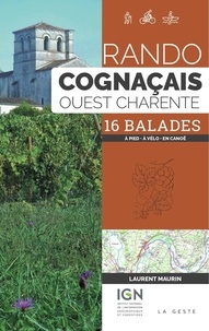 Laurent Maurin - RANDO - COGNAÇAIS ET OUEST CHARENTE (GESTE)  (POCHE).