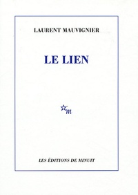 Laurent Mauvignier - Le lien.