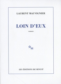 Laurent Mauvignier - Loin d'eux.