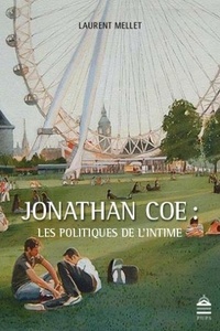 Laurent Mellet - Jonathan Coe - Les politiques de l'intime.