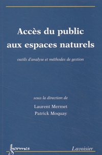 Laurent Mermet et Patrick Moquay - Accès du public aux espaces naturels - Outils d'analyse et méthodes de gestion.