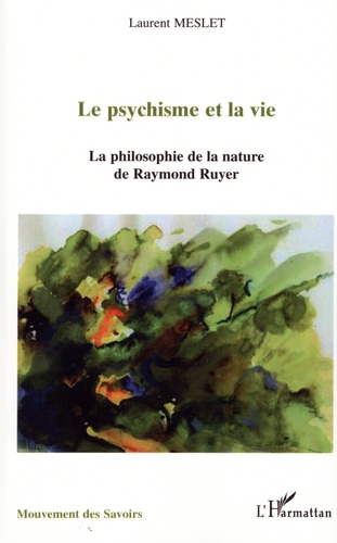 Le psychisme et la vie. La philosophie de la nature de Raymond Ruyer