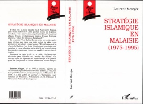 Laurent Metzger - Stratégie islamique en Malaisie (1975-1995).