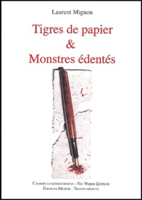 Laurent Mignon - Tigres de papier et Monstres édentés.