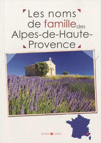 Laurent Millet et Marie-Odile Mergnac - Les noms de famille des Alpes-de-Haute-Provence.