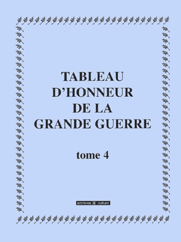 Laurent Millet et  Collectif - Tableau d'honneur de la Grande Guerre - Tome 4.