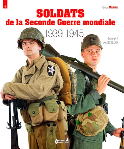 Laurent Mirouze - Soldats de la Seconde Guerre mondiale.