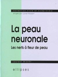 Laurent Misery - La Peau Neuronale Ou Les Nerfs A Fleur De Peau.