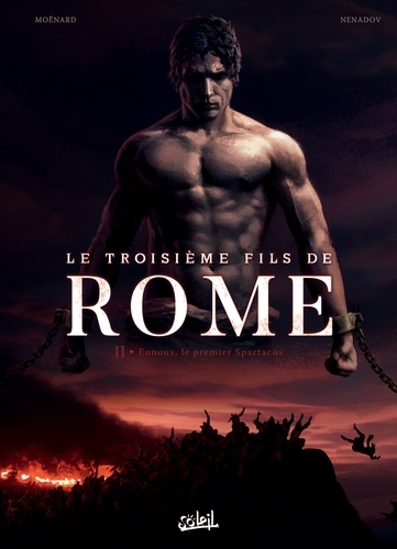 Le Troisième Fils de Rome T02. Eunous, le premier Spartacus