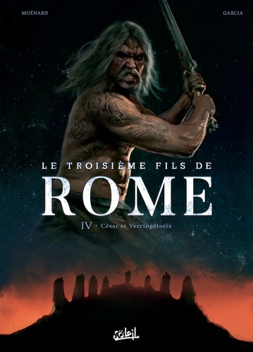 Le Troisième Fils de Rome T04. César et Vercingétorix