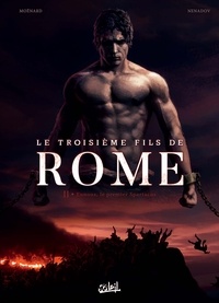 Laurent Moënard et Dejan Nenadov - Le troisième fils de Rome Tome 2 : Eunous, le premier Spartacus.