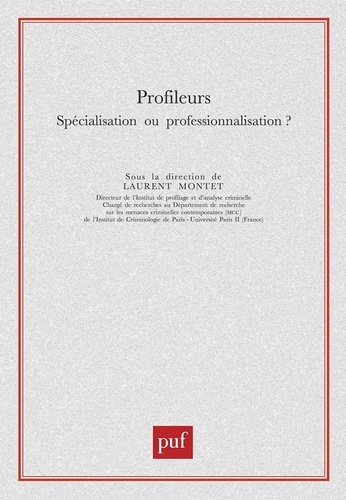 Laurent Montet - Profileurs - Spécialisation ou professionnalisation ?.