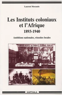 Les Instituts coloniaux et l'Afrique 1893-1940