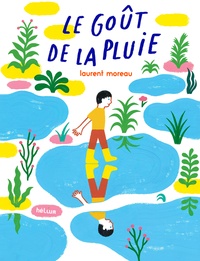 Laurent Moreau - Le Goût de la pluie.