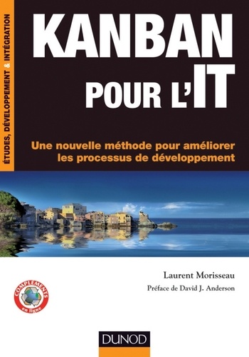 Kanban pour l'IT. Une nouvelle méthode pour améliorer les processus de développement