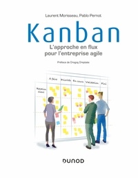 Laurent Morisseau et Pablo Pernot - Kanban - L'approche en flux pour l'entreprise agile.