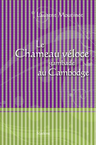 Laurent Moutinot - Le chameau véloce gambade au Cambodge.