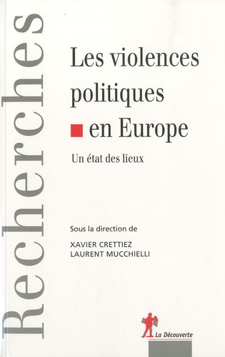 Laurent Mucchielli et Xavier Crettiez - Les violences politiques en Europe - Un état des lieux.