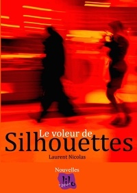 Laurent Nicolas - Le Voleur de Silhouettes.