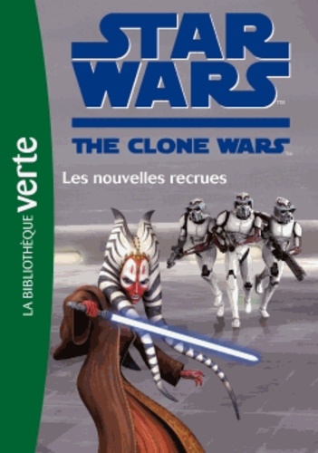 Laurent Nicole et Audrey Thierry - Star Wars The Clone Wars Tome 15 : Les nouvelles recrues.