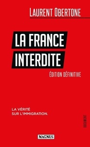 Laurent Obertone - La France Interdite - La vérité sur l'immigration.