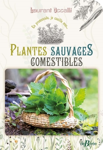 Plantes sauvages comestibles. 80 recettes à déguster