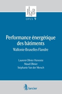 Laurent-Olivier Henrotte et Maud Effinier - Performance énergétique des bâtiments - Wallonie-Bruxelles-Flandre.