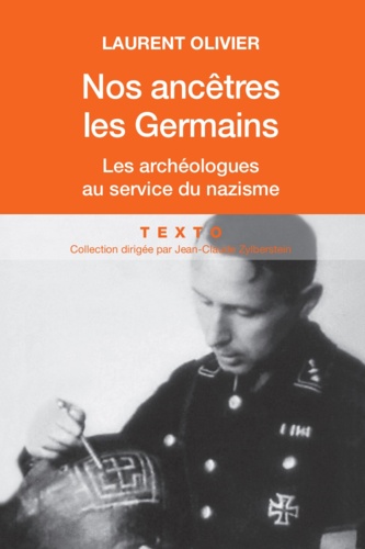 Nos ancêtres les germains.. Les archéologues français et allemands au service du nazisme