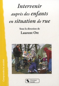 Laurent Ott - Intervenir auprès d'enfants en situation de rue.
