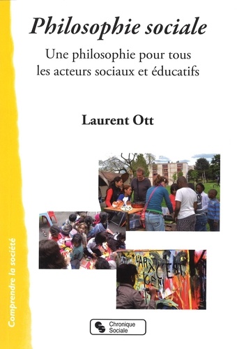 Laurent Ott - Philosophie sociale - Une philosophie pour tous les acteurs sociaux et éducatifs.