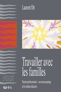 Laurent Ott - Travailler avec les familles.