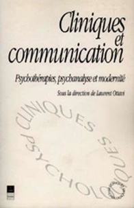 Laurent Ottavi - Cliniques et communication - Psychothérapies, psychanalyse et modernité (actes du colloque Le monde de la communication, CHU de Poitiers, le 6 novembre 1993).