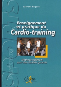 Enseignement et pratique du cardio-training - Méthode optimum pour des résultats garantis.pdf
