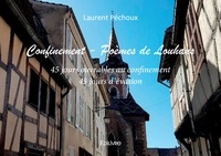 Laurent Péchoux - Confinement - Poèmes de Louhans - 45 jours ouvrables au confinement 45 jours d'évasion.