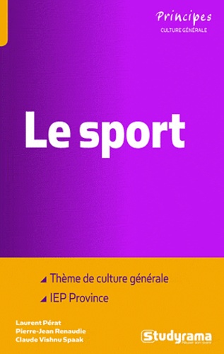 Laurent Pérat et Pierre-Jean Renaudie - Le sport - Thème de culture générale aux concours d'entrées des IEP de Provinces.