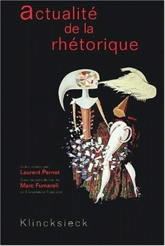 Laurent Pernot - Actualite De La Rhetorique. Colloque De Paris.