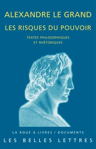 Alexandre le grand, les risques du pouvoir