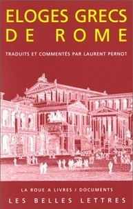 Laurent Pernot - Éloges grecs de Rome.