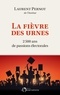 Laurent Pernot - La fièvre des urnes - 2500 ans de passions électorales.