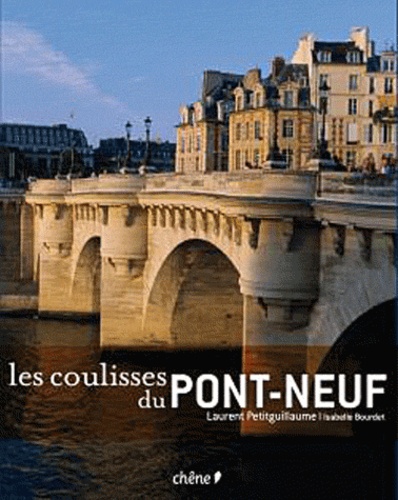 Laurent Petitguillaume et Isabelle Bourdet - Les coulisses du Pont-Neuf.