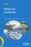 Laurent Peyras et Patrice Mériaux - Retenues d'altitude - Evaluation des risques et des impacts, Conception, Réalisation, Surveillance, Réhabilitation.