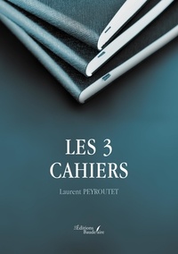 Laurent Peyroutet - Les 3 cahiers.