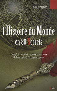 Laurent Pfaadt - L'histoire du monde en 80 secrets.