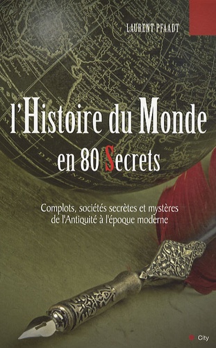 Laurent Pfaadt - L'histoire du monde en 80 secrets.