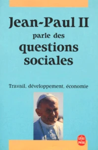 Jean-Paul Ii Parle Des Questions Sociales. Travail, Developpement, Economie